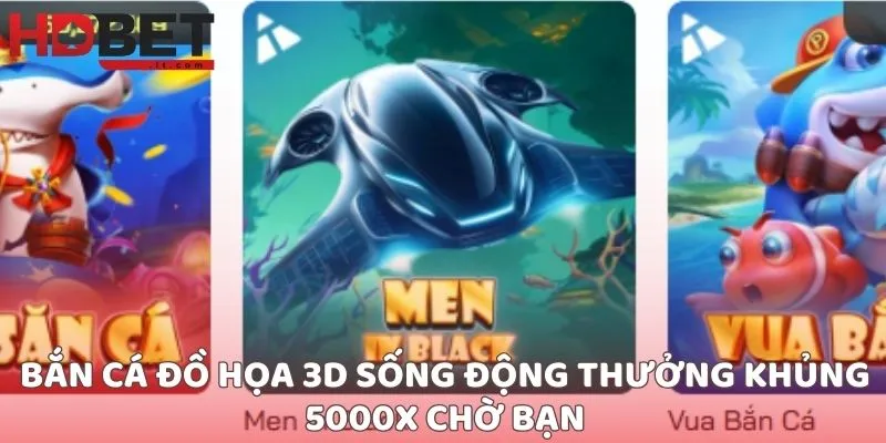 Bắn cá đồ họa 3D sống động thưởng khủng 5000x chờ bạn