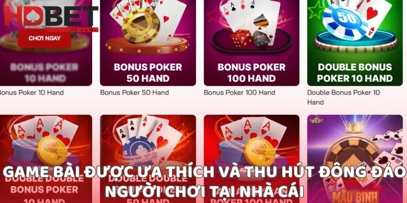 Game bài được ưa thích và thu hút đông đảo người chơi tại nhà cái