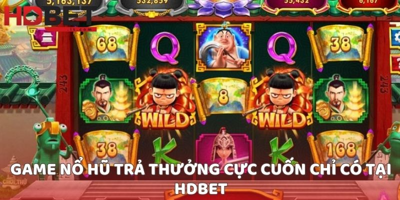 Game nổ hũ trả thưởng cực cuốn chỉ có tại HDBET