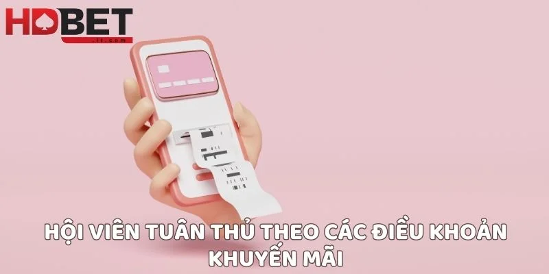 Hội viên tuân thủ theo các điều khoản khuyến mãi