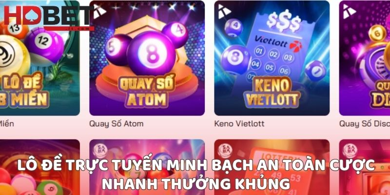 Lô đề trực tuyến minh bạch an toàn cược nhanh thưởng khủng
