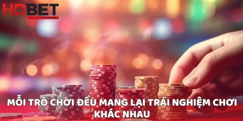 Mỗi trò chơi đều mang lại trải nghiệm chơi khác nhau