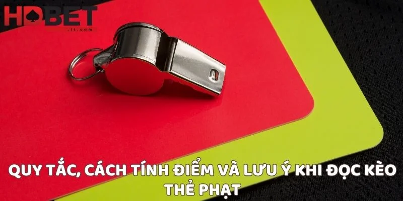 Quy tắc, cách tính điểm và lưu ý khi đọc kèo thẻ phạt