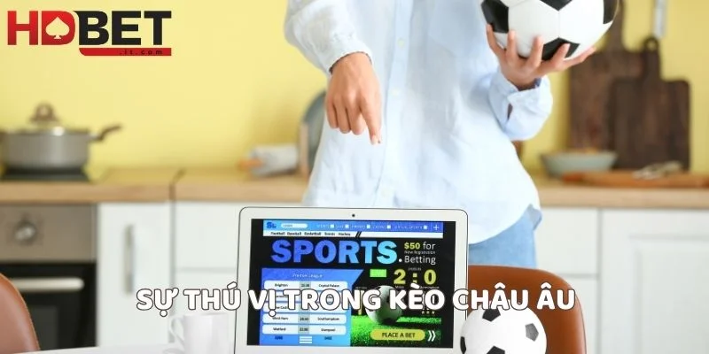 Sự thú vị trong kèo châu âu