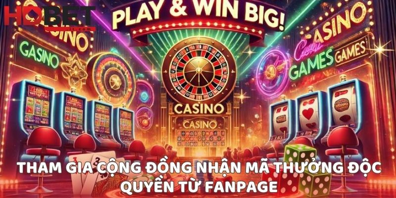Tham gia cộng đồng nhận mã thưởng độc quyền từ fanpage