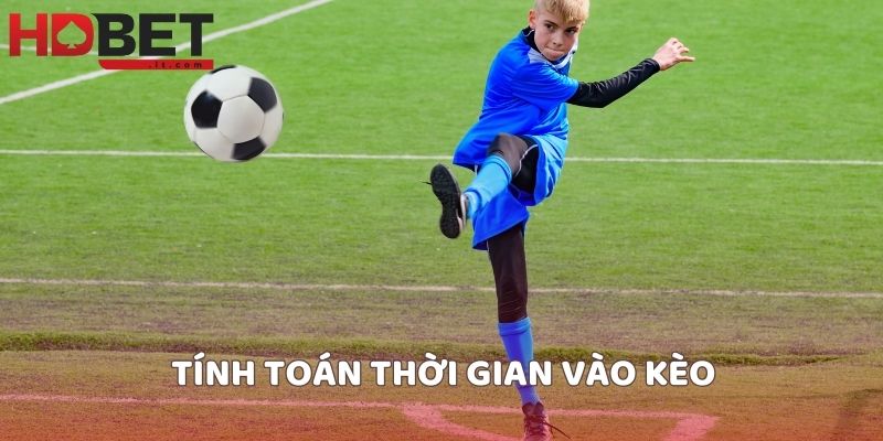 Tính toán thời gian vào kèo