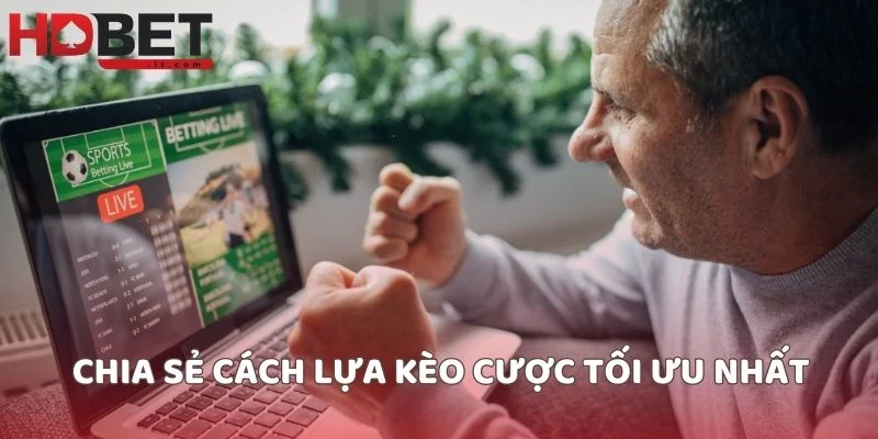 Chia sẻ cách lựa kèo cược tối ưu nhất