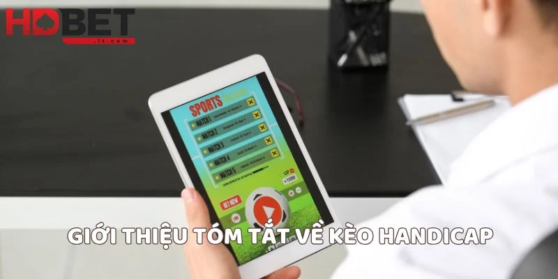 Giới thiệu tóm tắt về kèo Handicap