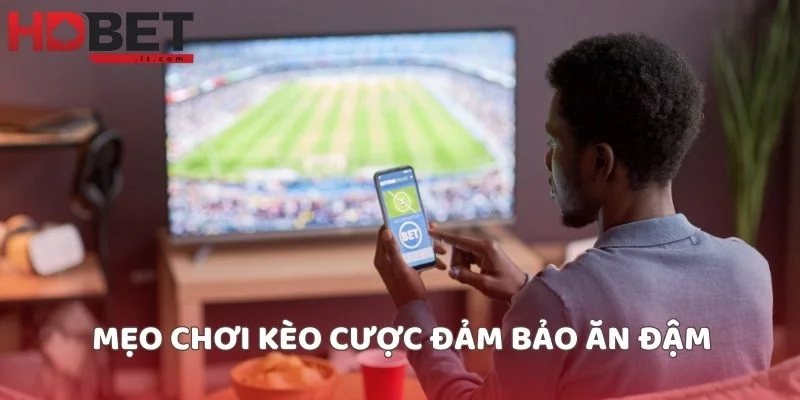 Mẹo chơi kèo cược đảm bảo ăn đậm